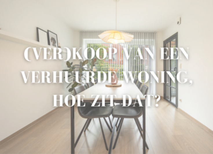 (Ver)koop van een verhuurde woning, hoe zit dat?