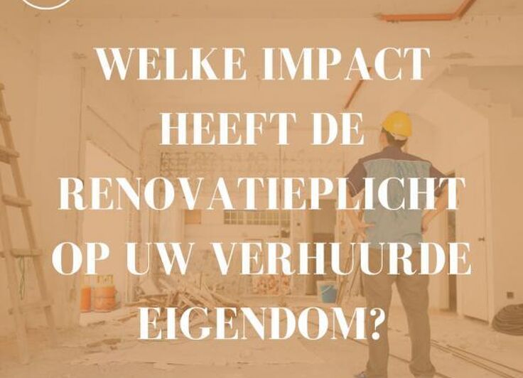 Welke impact heeft de renovatieplicht op uw verhuurde eigendom?